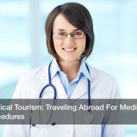 Medical Tourism: Traveling Abroad For Medical Procedures