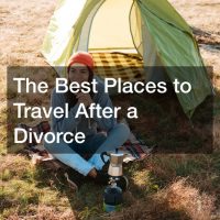The Best Places to Travel After a Divorce
