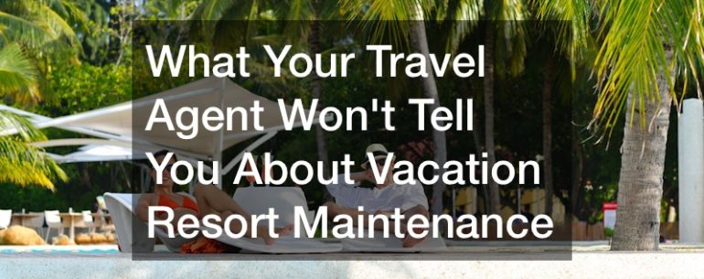 vacation resort maintenance
