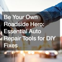 Be Your Own Roadside Hero  Essential Auto Repair Tools for DIY Fixes
